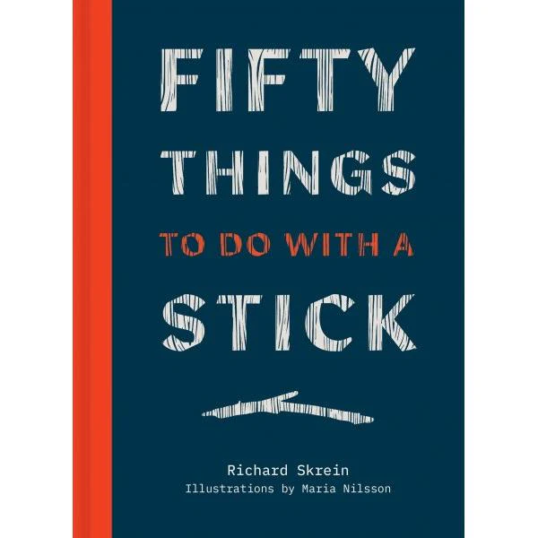 Fifty Things to Do With a Stick