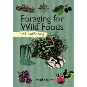 Self Sufficiency : Foraging for Wild Foods