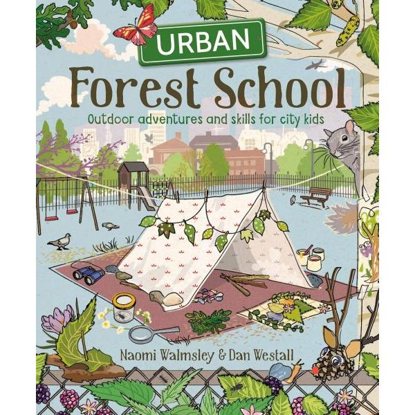 Urban Forest School: Outdoor Adventures for City Kids